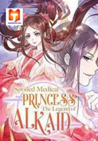 spoiled-medical-princess-the-legend-of-alkaid