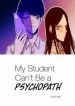 my-student-can-t-be-a-psychopath